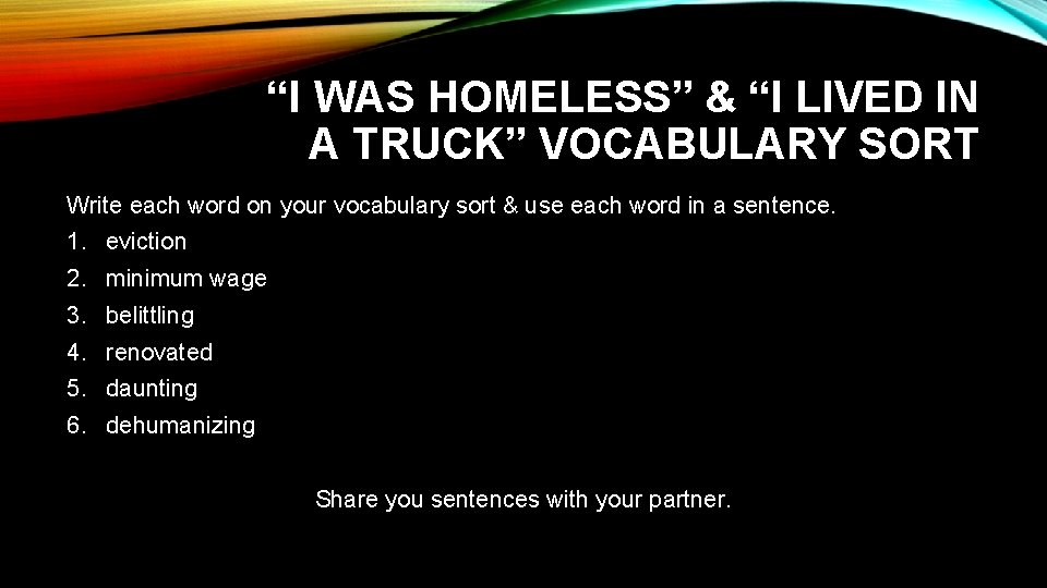 “I WAS HOMELESS” & “I LIVED IN A TRUCK” VOCABULARY SORT Write each word