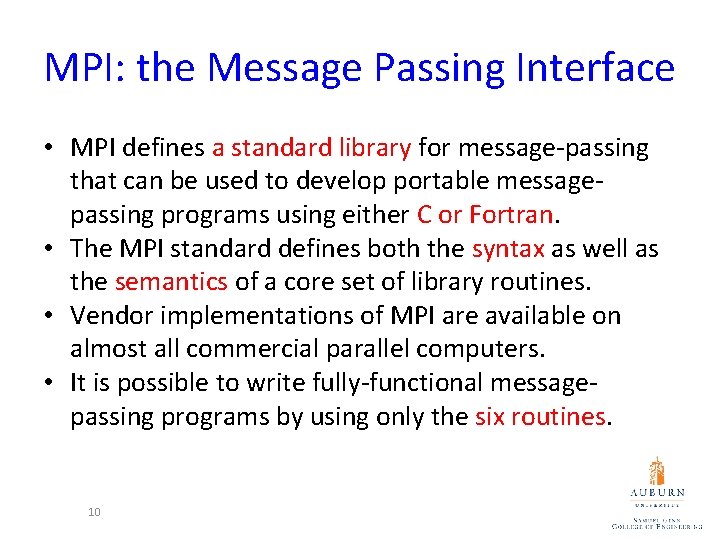 MPI: the Message Passing Interface • MPI defines a standard library for message-passing that