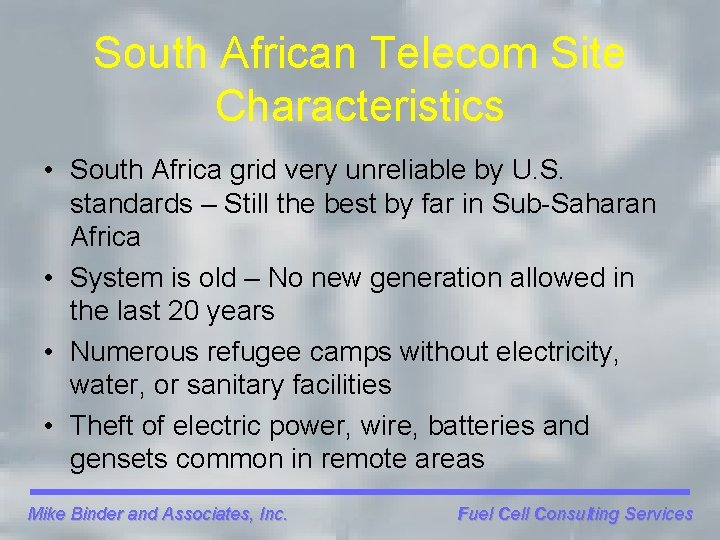 South African Telecom Site Characteristics • South Africa grid very unreliable by U. S.