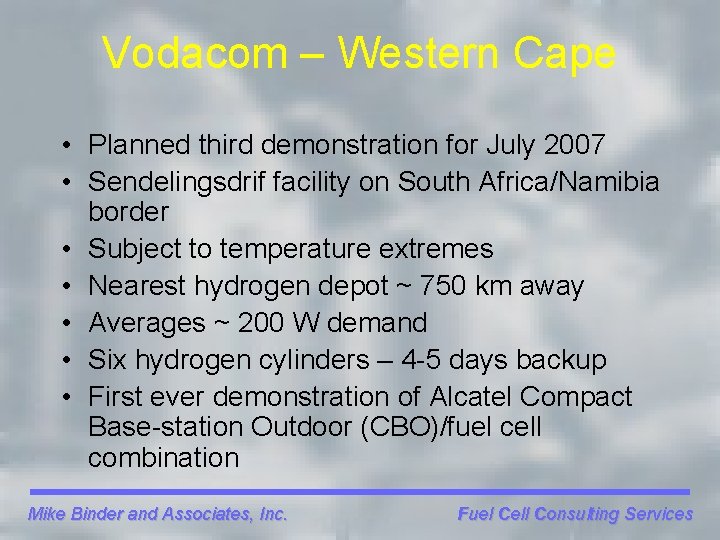 Vodacom – Western Cape • Planned third demonstration for July 2007 • Sendelingsdrif facility