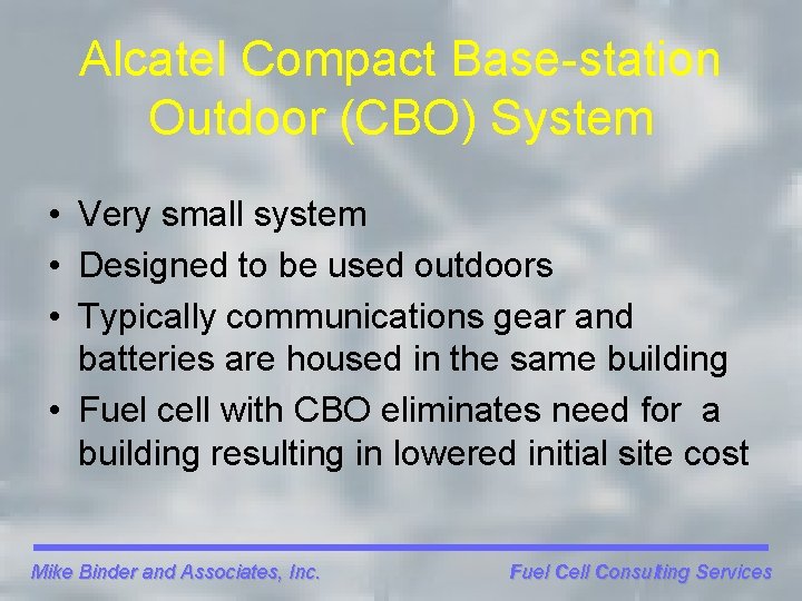 Alcatel Compact Base-station Outdoor (CBO) System • Very small system • Designed to be