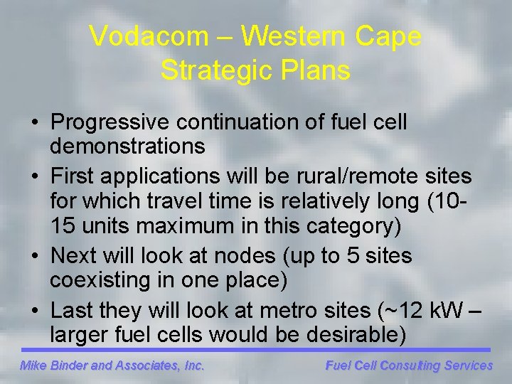 Vodacom – Western Cape Strategic Plans • Progressive continuation of fuel cell demonstrations •