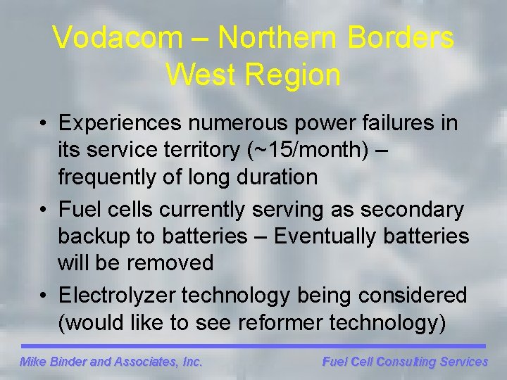 Vodacom – Northern Borders West Region • Experiences numerous power failures in its service