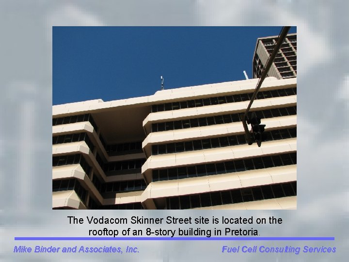 The Vodacom Skinner Street site is located on the rooftop of an 8 -story