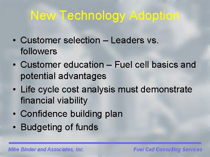 New Technology Adoption • Customer selection – Leaders vs. followers • Customer education –