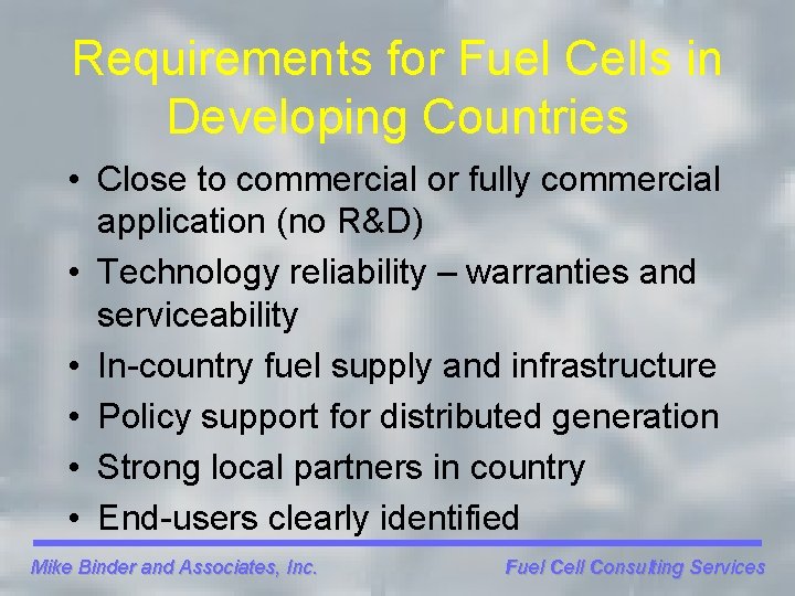 Requirements for Fuel Cells in Developing Countries • Close to commercial or fully commercial