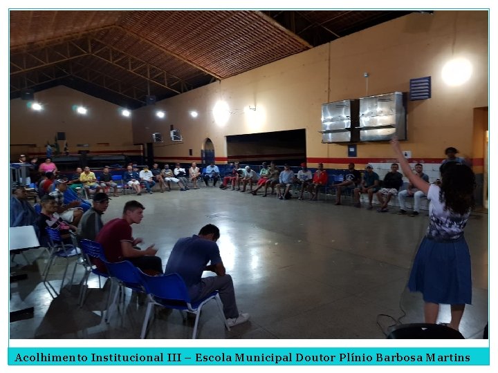 Acolhimento Institucional III – Escola Municipal Doutor Plínio Barbosa Martins 