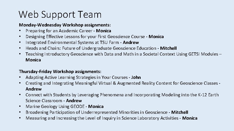 Web Support Team Monday-Wednesday Workshop assignments: • Preparing for an Academic Career - Monica