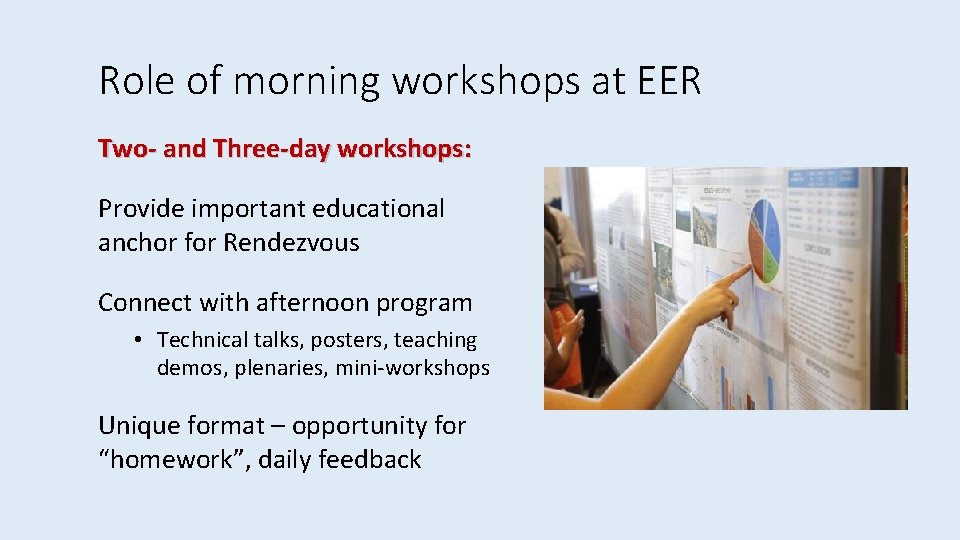 Role of morning workshops at EER Two- and Three-day workshops: Provide important educational anchor