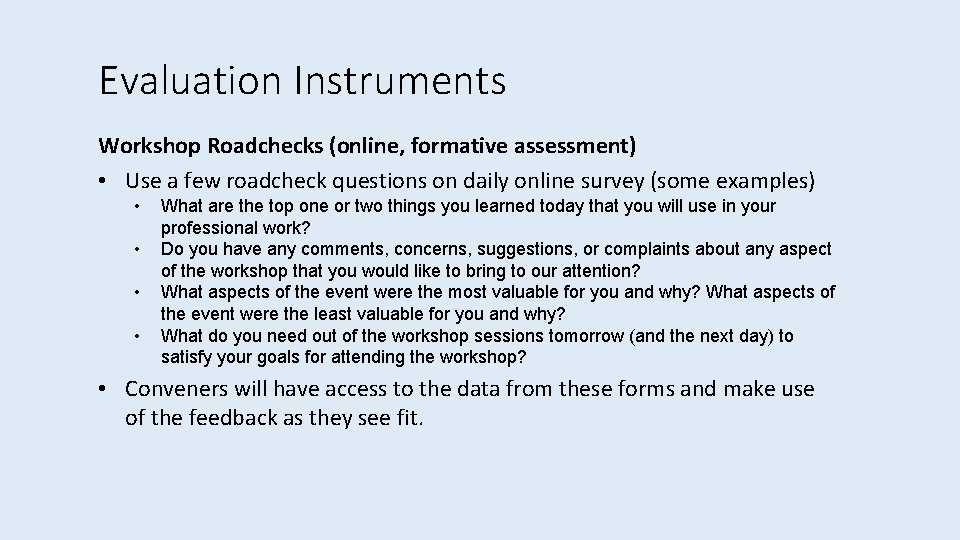 Evaluation Instruments Workshop Roadchecks (online, formative assessment) • Use a few roadcheck questions on