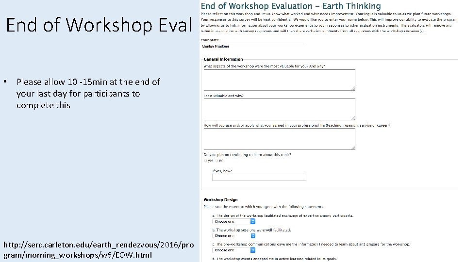 End of Workshop Eval • Please allow 10 -15 min at the end of