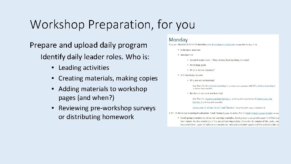 Workshop Preparation, for you Prepare and upload daily program Identify daily leader roles. Who