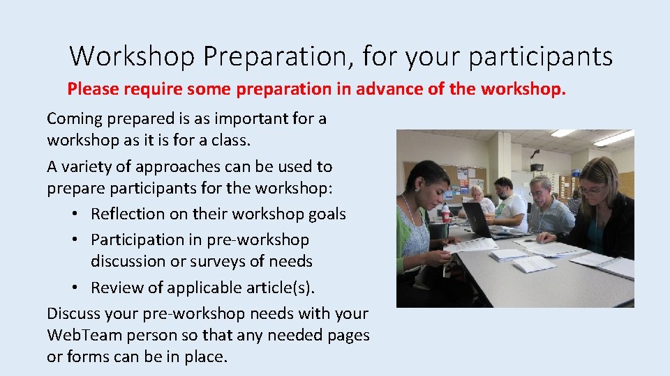 Workshop Preparation, for your participants Please require some preparation in advance of the workshop.