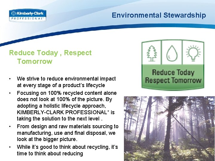 Environmental Stewardship Reduce Today , Respect Tomorrow • • We strive to reduce environmental