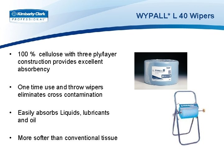 WYPALL* L 40 Wipers • 100 % cellulose with three ply/layer construction provides excellent