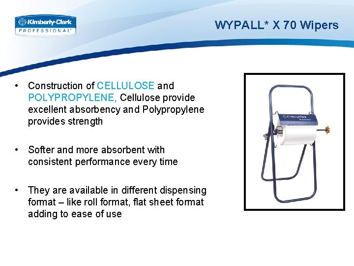 WYPALL* X 70 Wipers • Construction of CELLULOSE and POLYPROPYLENE, Cellulose provide excellent absorbency