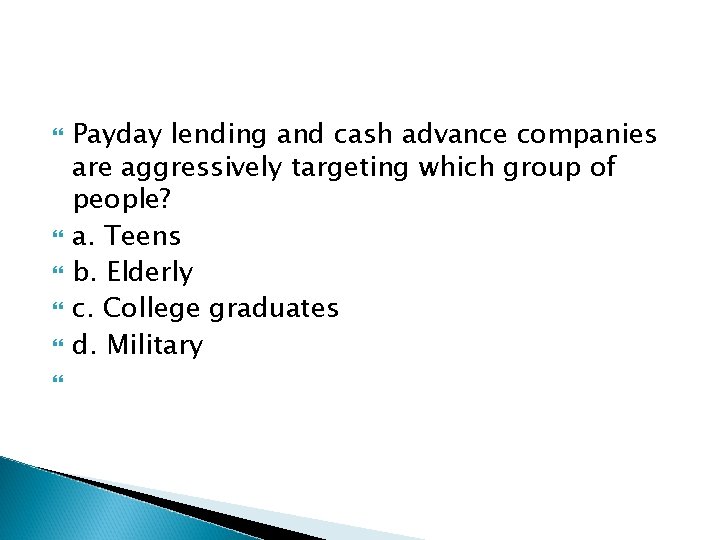  Payday lending and cash advance companies are aggressively targeting which group of people?