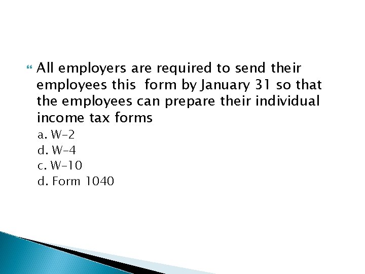  All employers are required to send their employees this form by January 31