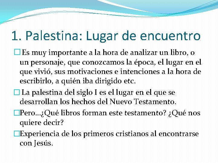 1. Palestina: Lugar de encuentro � Es muy importante a la hora de analizar