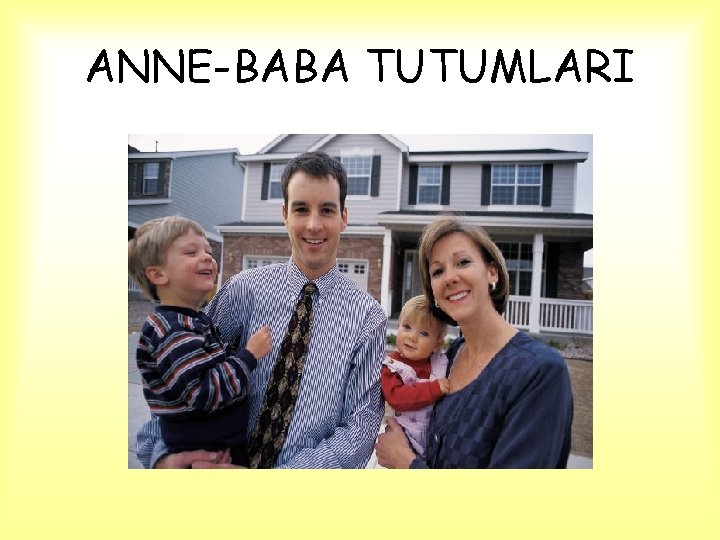 ANNE-BABA TUTUMLARI 