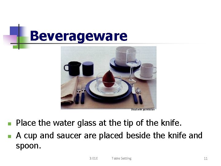 Beverageware Used with permission n n Place the water glass at the tip of