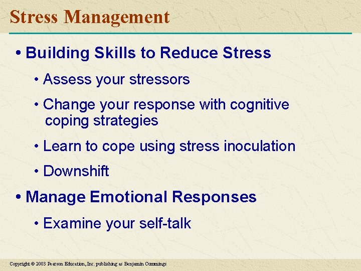 Stress Management • Building Skills to Reduce Stress • Assess your stressors • Change