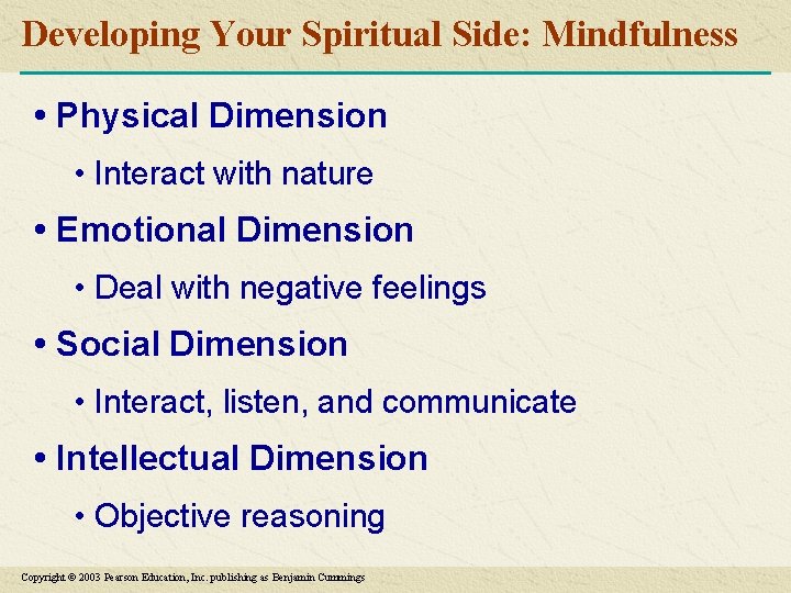 Developing Your Spiritual Side: Mindfulness • Physical Dimension • Interact with nature • Emotional