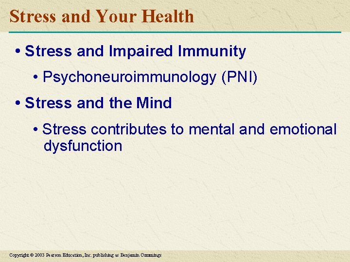 Stress and Your Health • Stress and Impaired Immunity • Psychoneuroimmunology (PNI) • Stress