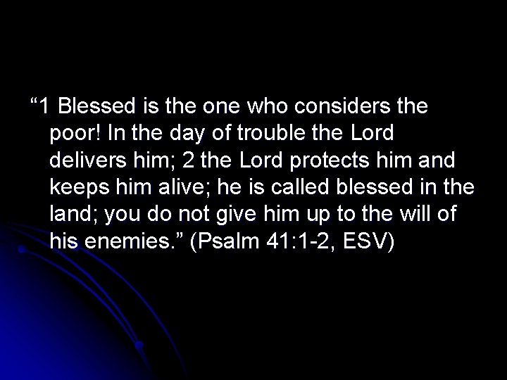 “ 1 Blessed is the one who considers the poor! In the day of