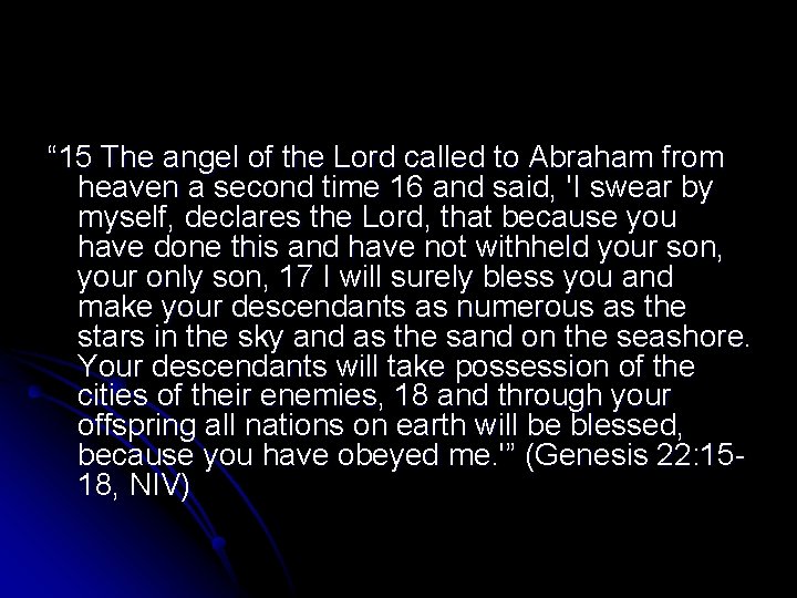 “ 15 The angel of the Lord called to Abraham from heaven a second