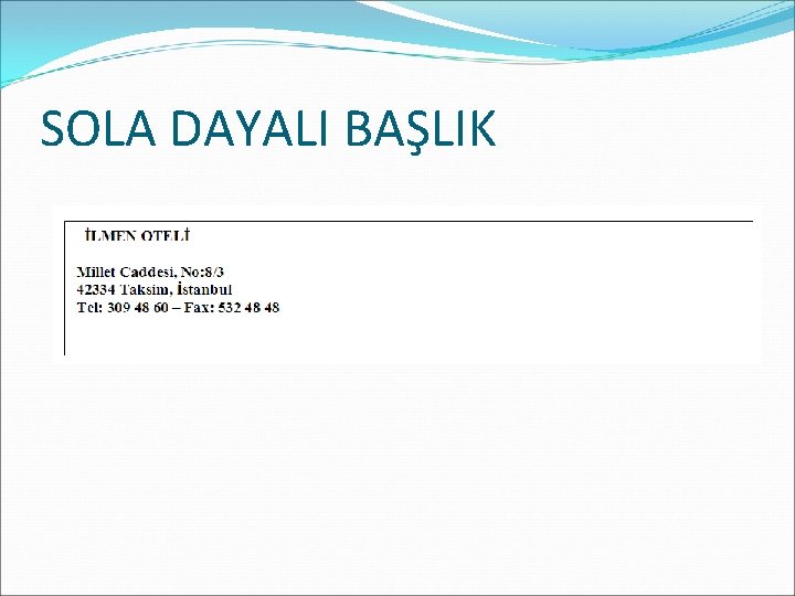 SOLA DAYALI BAŞLIK 