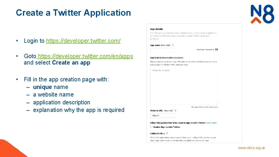 Create a Twitter Application • Login to https: //developer. twitter. com/ • Goto https: