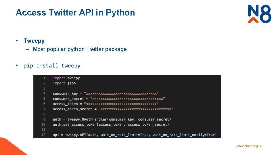 Access Twitter API in Python • Tweepy – Most popular python Twitter package •