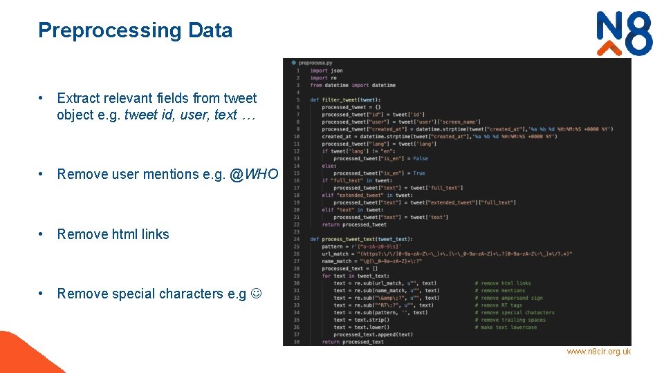 Preprocessing Data • Extract relevant fields from tweet object e. g. tweet id, user,