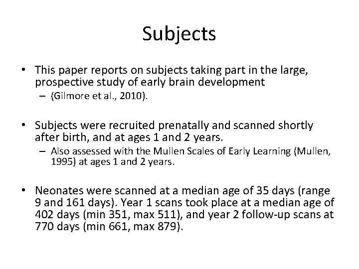 Subjects • This paper reports on subjects taking part in the large, prospective study