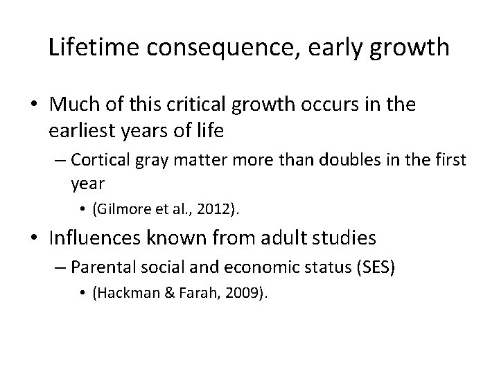Lifetime consequence, early growth • Much of this critical growth occurs in the earliest