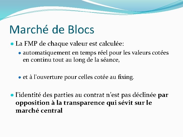 Marché de Blocs ● La FMP de chaque valeur est calculée: ● automatiquement en