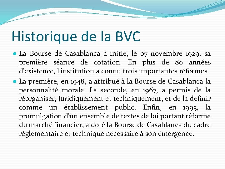 Historique de la BVC ● La Bourse de Casablanca a initié, le 07 novembre