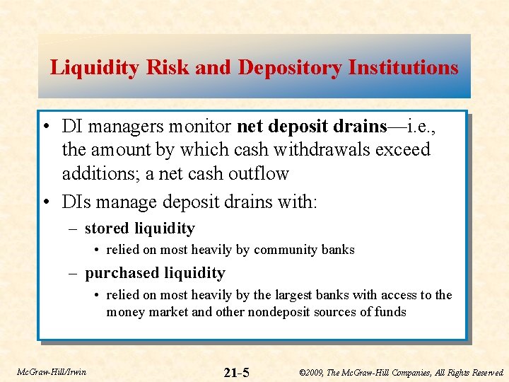 Liquidity Risk and Depository Institutions • DI managers monitor net deposit drains—i. e. ,