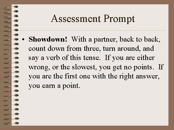 Assessment Prompt • Showdown! With a partner, back to back, count down from three,