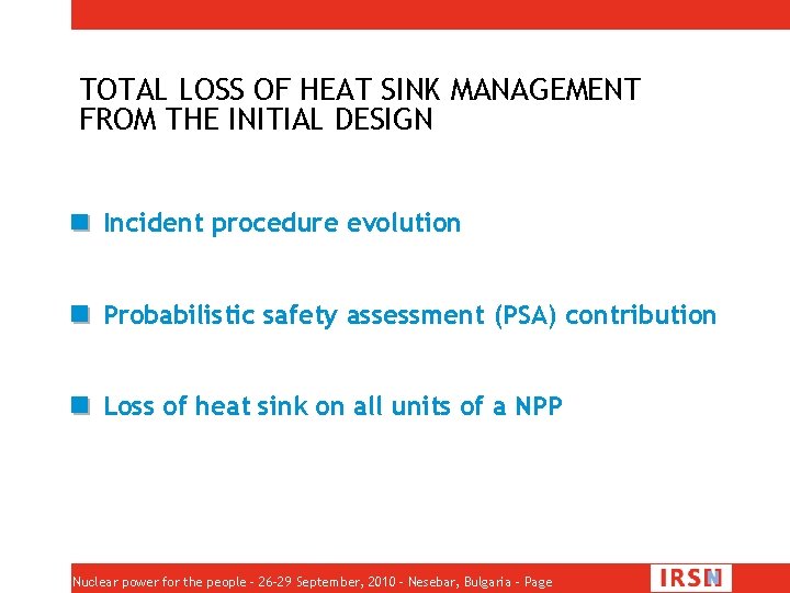 TOTAL LOSS OF HEAT SINK MANAGEMENT FROM THE INITIAL DESIGN Incident procedure evolution Probabilistic