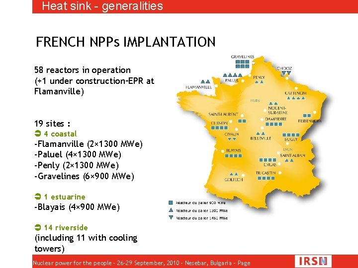 Heat sink - generalities FRENCH NPPs IMPLANTATION 58 reactors in operation (+1 under construction–EPR