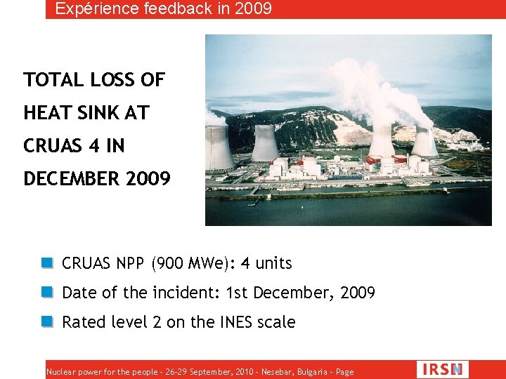 Expérience feedback in 2009 TOTAL LOSS OF HEAT SINK AT CRUAS 4 IN DECEMBER