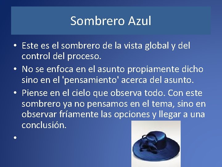 Sombrero Azul • Este es el sombrero de la vista global y del control