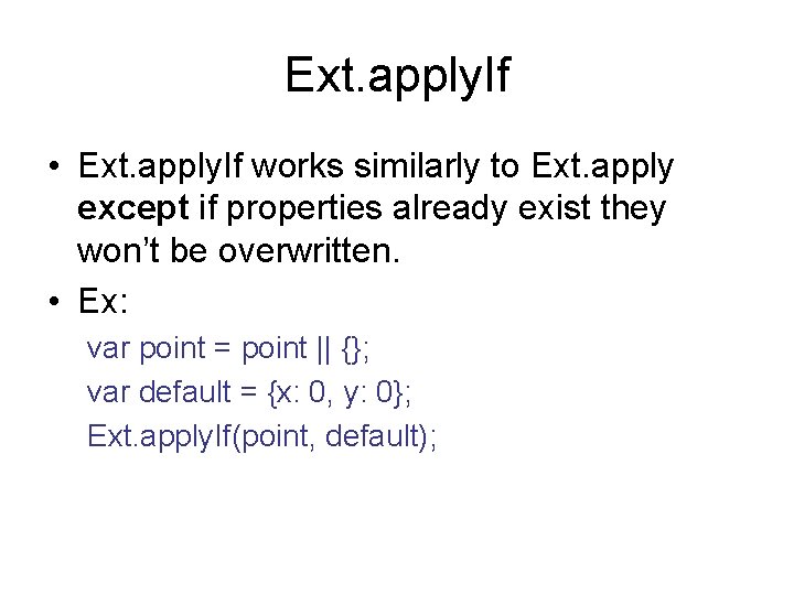 Ext. apply. If • Ext. apply. If works similarly to Ext. apply except if