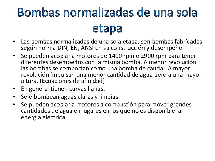 Bombas normalizadas de una sola etapa • Las bombas normalizadas de una sola etapa,