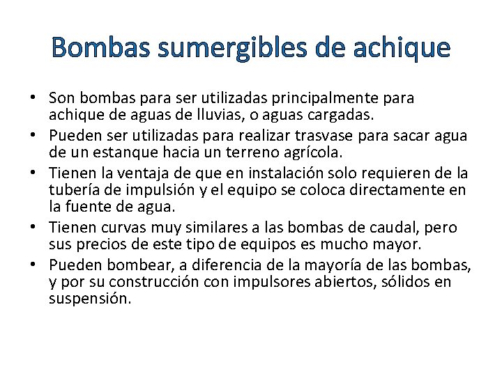 Bombas sumergibles de achique • Son bombas para ser utilizadas principalmente para achique de