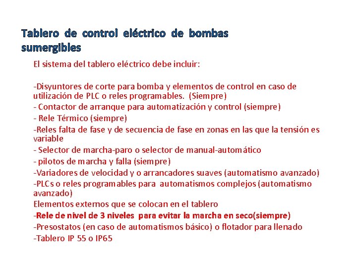 Tablero de control eléctrico de bombas sumergibles El sistema del tablero eléctrico debe incluir: