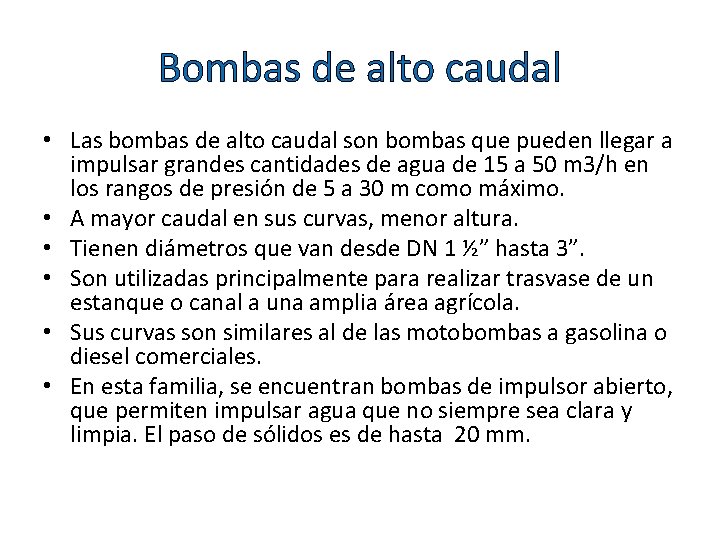 Bombas de alto caudal • Las bombas de alto caudal son bombas que pueden
