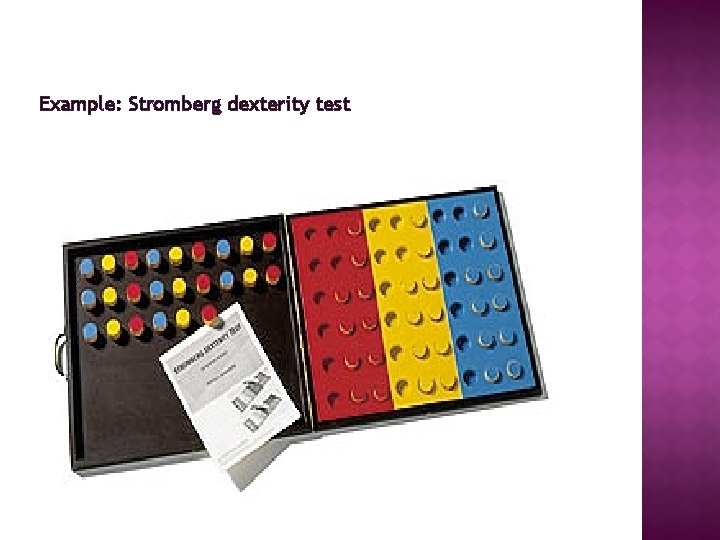 Example: Stromberg dexterity test 